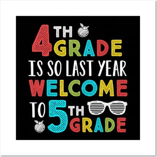 4th Grade Is So Last Year Welcome To 5th Grade Teachers Gift Posters and Art